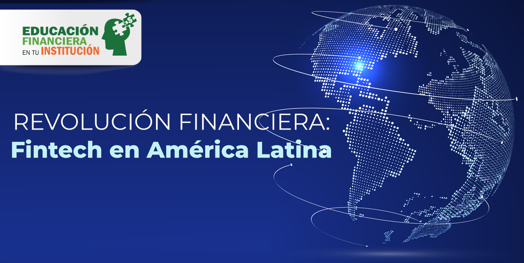 Revolución Financiera: Fintech en América Latina