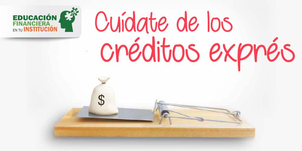 ¡Cuídate de los créditos exprés!