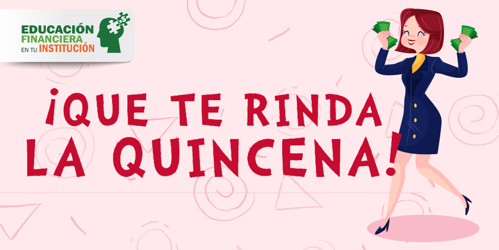 ¡Que te rinda la quincena!